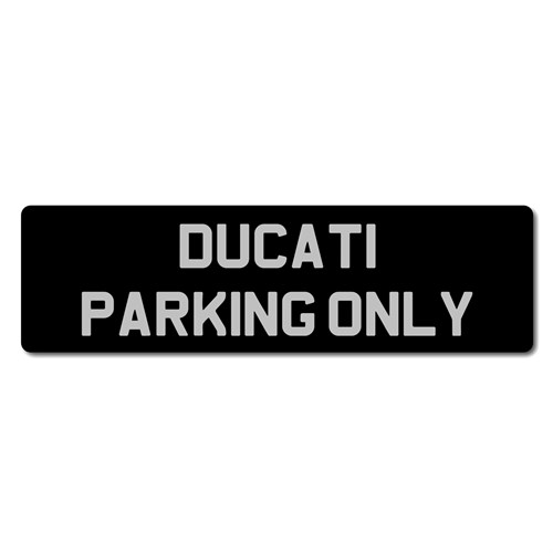 Ducati Parking Only metal sign